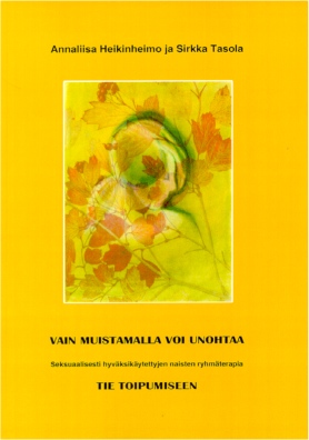 Vain muistamalla voi unohtaa